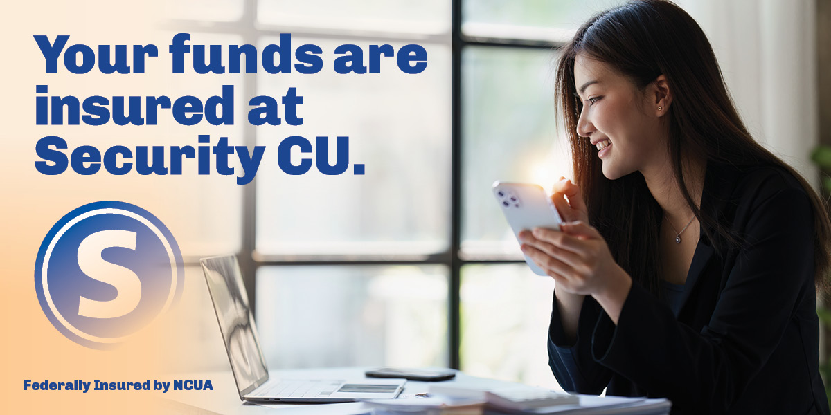 Your Funds are Insured at Security CU. A woman looking at her phone and laptop.